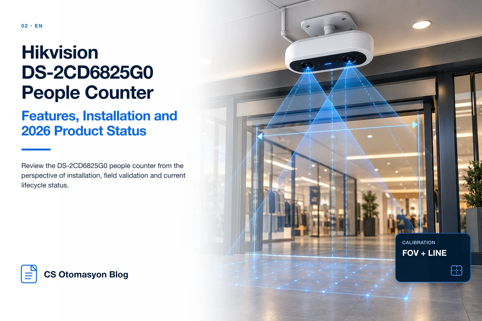 Hikvision DS-2CD6825G0 People Counter: Features, Installation and 2026 Product Status