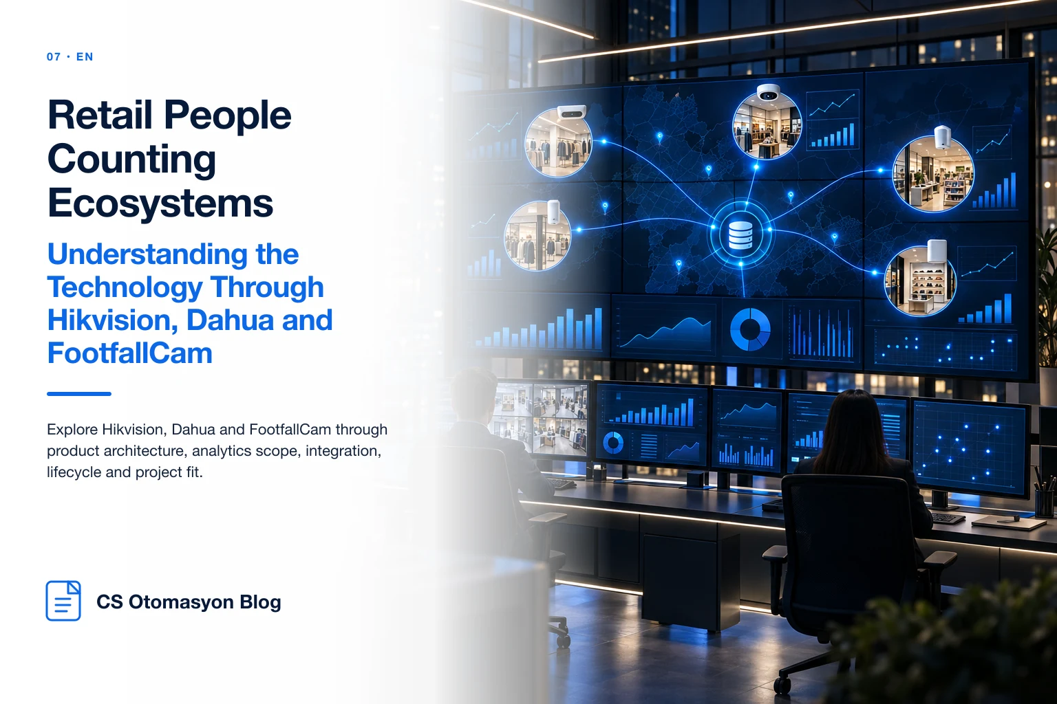 Retail People Counting Ecosystems: Understanding the Technology Through Hikvision, Dahua and FootfallCam